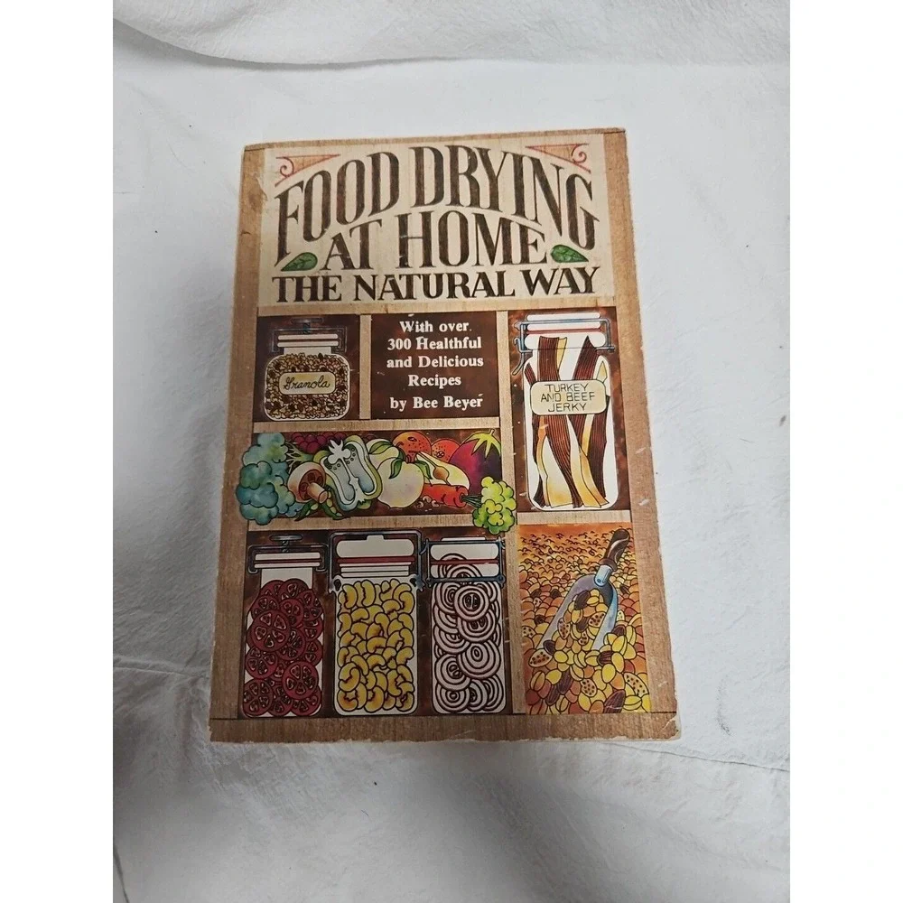 Vintage 1976 FOOD DRYING AT HOME THE NATURAL WAY Cookbook Recipes Cook Book